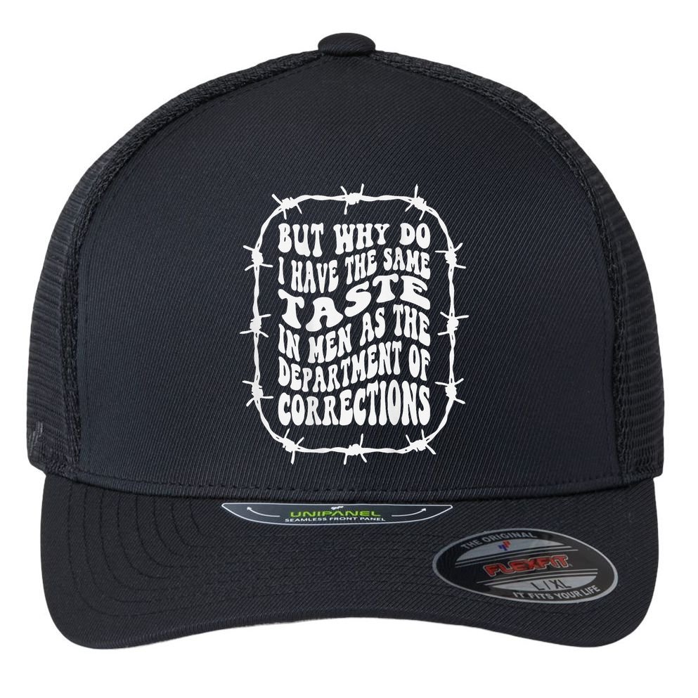 But Why Do I Have The Same Taste In As The Flexfit Unipanel Trucker Cap