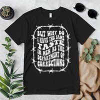 But Why Do I Have The Same Taste In As The Premium T-Shirt
