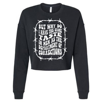 But Why Do I Have The Same Taste In As The Cropped Pullover Crew