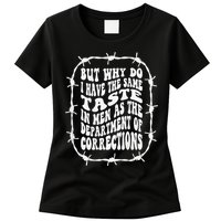 But Why Do I Have The Same Taste In As The Womens T-Shirt