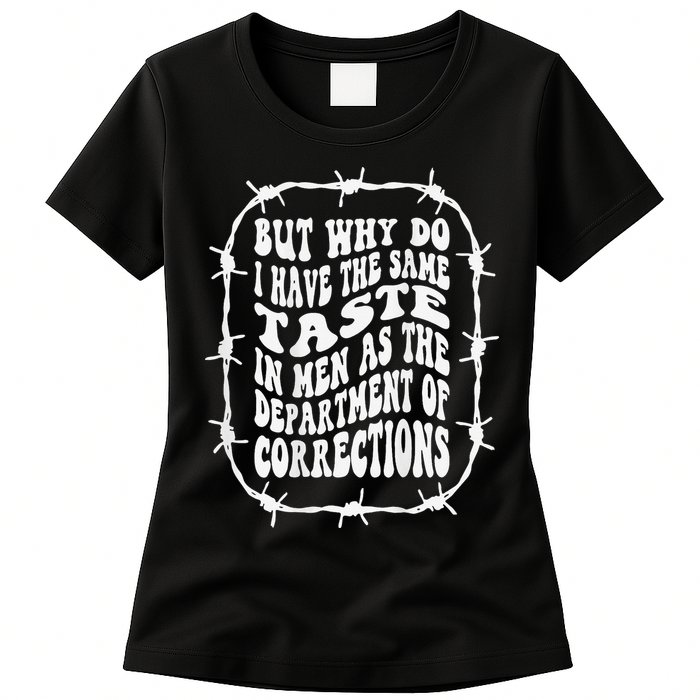 But Why Do I Have The Same Taste In As The Womens T-Shirt