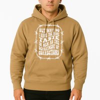 But Why Do I Have The Same Taste In As The Hoodie