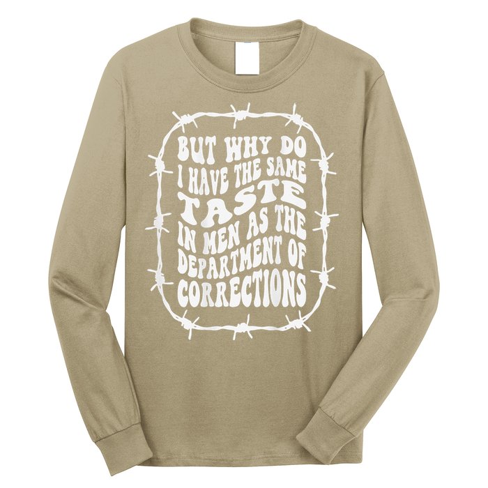 But Why Do I Have The Same Taste In As The Long Sleeve Shirt