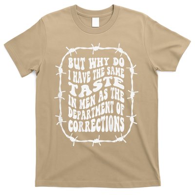But Why Do I Have The Same Taste In As The T-Shirt