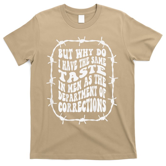 But Why Do I Have The Same Taste In As The T-Shirt