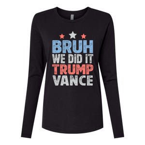 Bruh We Did It Trump Vance 2024 Womens Cotton Relaxed Long Sleeve T-Shirt