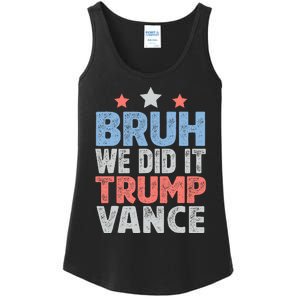 Bruh We Did It Trump Vance 2024 Ladies Essential Tank