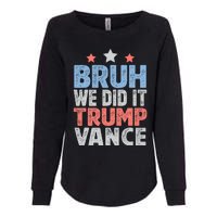 Bruh We Did It Trump Vance 2024 Womens California Wash Sweatshirt