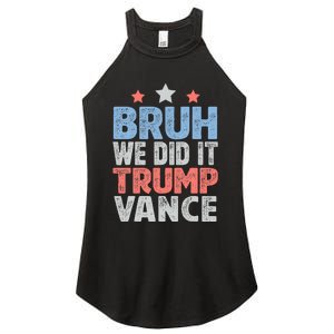 Bruh We Did It Trump Vance 2024 Women's Perfect Tri Rocker Tank