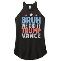 Bruh We Did It Trump Vance 2024 Women's Perfect Tri Rocker Tank