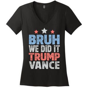 Bruh We Did It Trump Vance 2024 Women's V-Neck T-Shirt