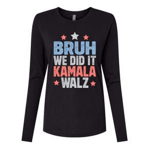 Bruh We Did It Kamala Won Harris Walz 2024 Womens Cotton Relaxed Long Sleeve T-Shirt