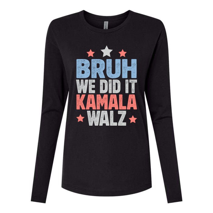 Bruh We Did It Kamala Won Harris Walz 2024 Womens Cotton Relaxed Long Sleeve T-Shirt