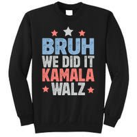 Bruh We Did It Kamala Won Harris Walz 2024 Sweatshirt