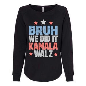 Bruh We Did It Kamala Won Harris Walz 2024 Womens California Wash Sweatshirt