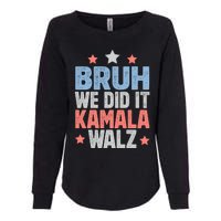 Bruh We Did It Kamala Won Harris Walz 2024 Womens California Wash Sweatshirt