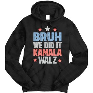 Bruh We Did It Kamala Won Harris Walz 2024 Tie Dye Hoodie