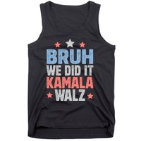 Bruh We Did It Kamala Won Harris Walz 2024 Tank Top