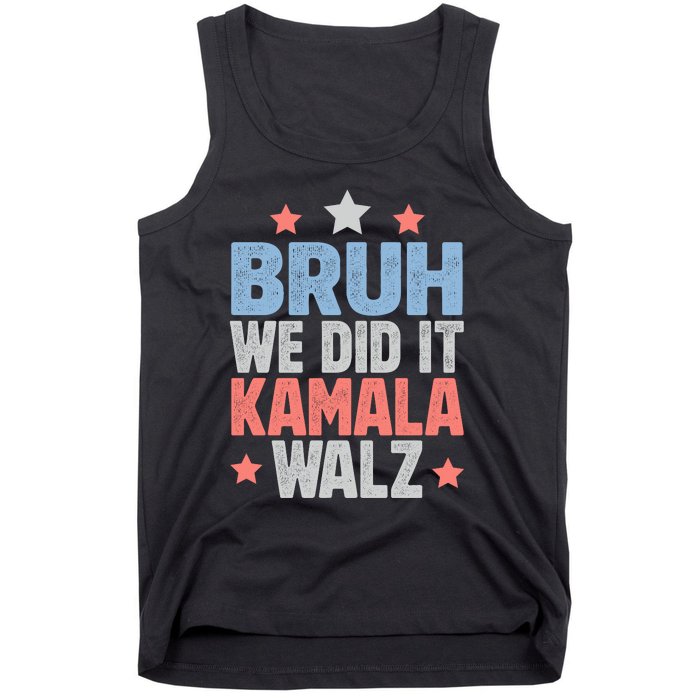 Bruh We Did It Kamala Won Harris Walz 2024 Tank Top