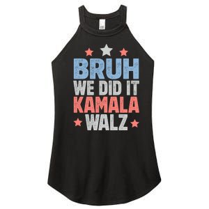 Bruh We Did It Kamala Won Harris Walz 2024 Women's Perfect Tri Rocker Tank