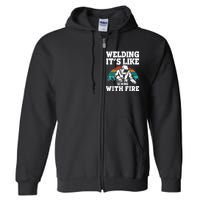 Best Welding Design For Men Women Welder Welding Metal Weld Full Zip Hoodie