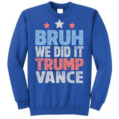 Bruh We Did It Trump Vance 2024 Sweatshirt