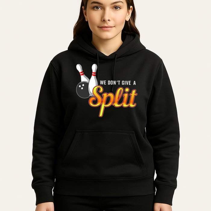 Bowling We Don't Give A Split Hoodie