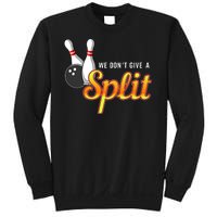 Bowling We Don't Give A Split Sweatshirt