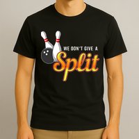 Bowling We Don't Give A Split T-Shirt