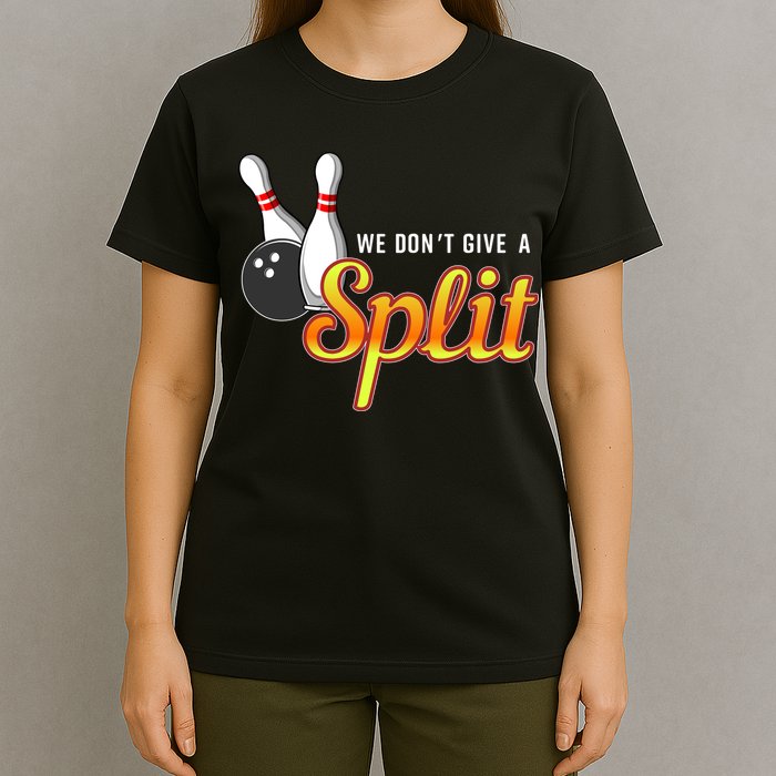 Bowling We Don't Give A Split T-Shirt