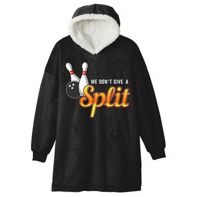 Bowling We Don't Give A Split Hooded Wearable Blanket