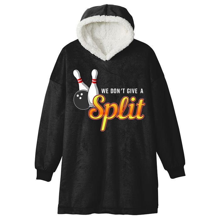 Bowling We Don't Give A Split Hooded Wearable Blanket