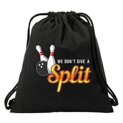 Bowling We Don't Give A Split Drawstring Bag