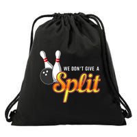Bowling We Don't Give A Split Drawstring Bag