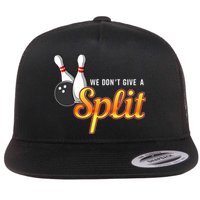 Bowling We Don't Give A Split Flat Bill Trucker Hat