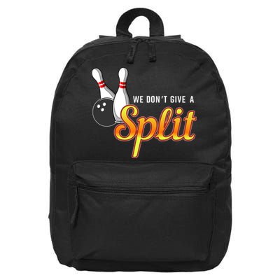 Bowling We Don't Give A Split 16 in Basic Backpack