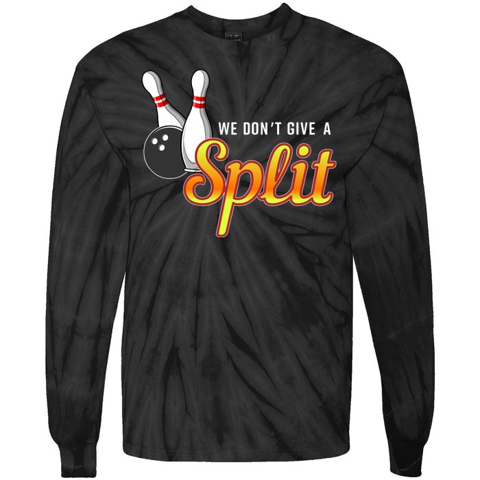 Bowling We Don't Give A Split Tie-Dye Long Sleeve Shirt