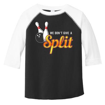 Bowling We Don't Give A Split Toddler Fine Jersey T-Shirt