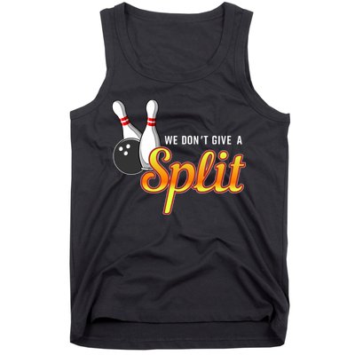 Bowling We Don't Give A Split Tank Top