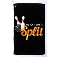 Bowling We Don't Give A Split Golf Towel