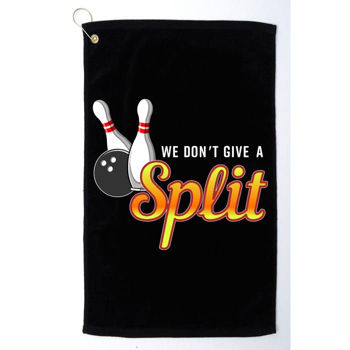 Bowling We Don't Give A Split Golf Towel