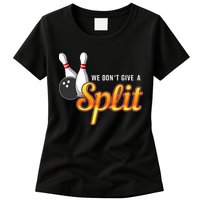 Bowling We Don't Give A Split Womens T-Shirt