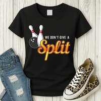 Bowling We Don't Give A Split Womens T-Shirt