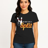 Bowling We Don't Give A Split Womens T-Shirt