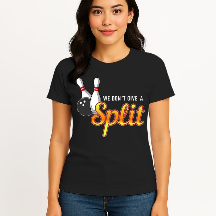 Bowling We Don't Give A Split Womens T-Shirt