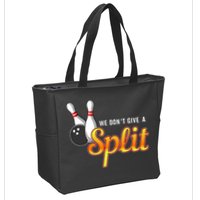 Bowling We Don't Give A Split Zip Tote Bag