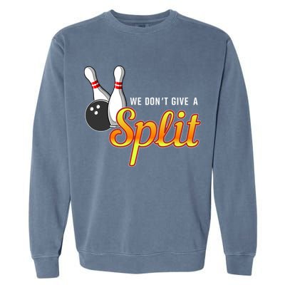 Bowling We Don't Give A Split Garment-Dyed Sweatshirt