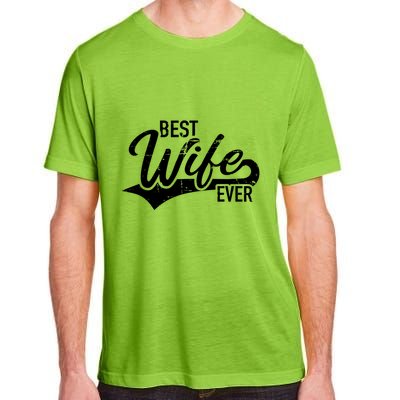 Best Wife Ever Gift Adult ChromaSoft Performance T-Shirt