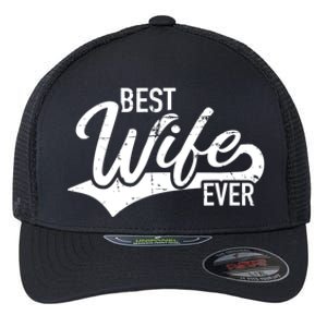 Best Wife Ever Gift Flexfit Unipanel Trucker Cap