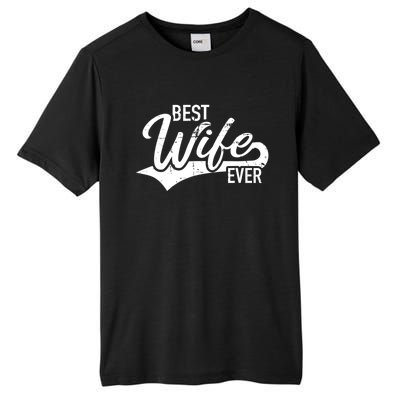 Best Wife Ever Gift Tall Fusion ChromaSoft Performance T-Shirt